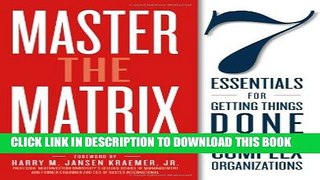 New Book Master the Matrix: 7 Essentials for Getting Things Done in Complex Organizations