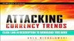 New Book Attacking Currency Trends: How to Anticipate and Trade Big Moves in the Forex Market