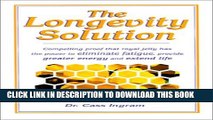 [PDF] The Longevity Solution: Compelling Proof That Royal Jelly Has the Power to Eliminate