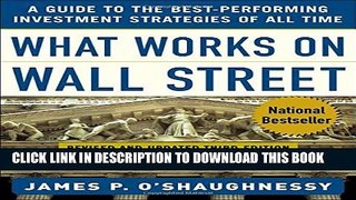 New Book What Works on Wall Street : A Guide to the Best-Performing Investment Strategies of All