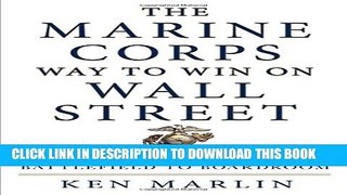 Collection Book The Marine Corps Way to Win on Wall Street: 11 Key Principles from Battlefield to