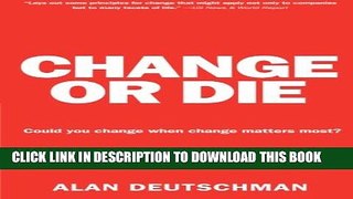Collection Book Change or Die: The Three Keys to Change at Work and in Life