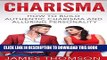 [PDF] Charisma: How to Build Authentic Charisma and Alluring Personality (Communication, Skills,