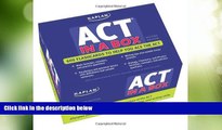 Big Deals  Kaplan ACT in a Box  Full Read Most Wanted