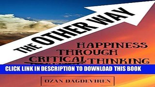 [PDF] The Other Way: Happiness Through Critical Thinking Popular Online