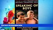 Online eBook Speaking of Boys: Answers to the Most-Asked Questions About Raising Sons