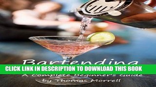 Collection Book Bartending Basics: A Complete Beginner s Guide