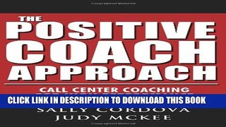 [PDF] The Positive Coach Approach: Call Center Coaching for High Performance Full Colection