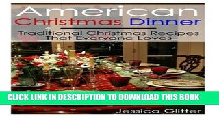 [PDF] American Christmas Dinner: Traditional Christmas Recipes That Everyone Loves: (Christmas,