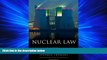 FAVORITE BOOK  Nuclear Law: The Law Appling to Nuclear Installations And Radioactive Substances