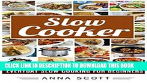 [PDF] slow cooker recipes: Everyday Slow cooker For Beginners(Slow Cooker, Slow Cooker Cookbook,