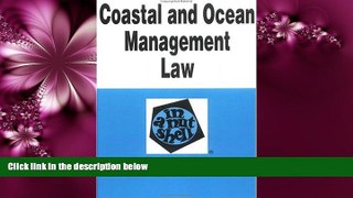 FULL ONLINE  Coastal and Ocean Management Law in a Nutshell (Nutshell Series)