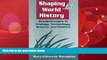 complete  Shaping World History (Sources   Studies in World History)