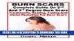 [PDF] Burn Scars : Complete Guide On 2nd And 3rd Degree Burn Scars: Treatments, Healing, Fading