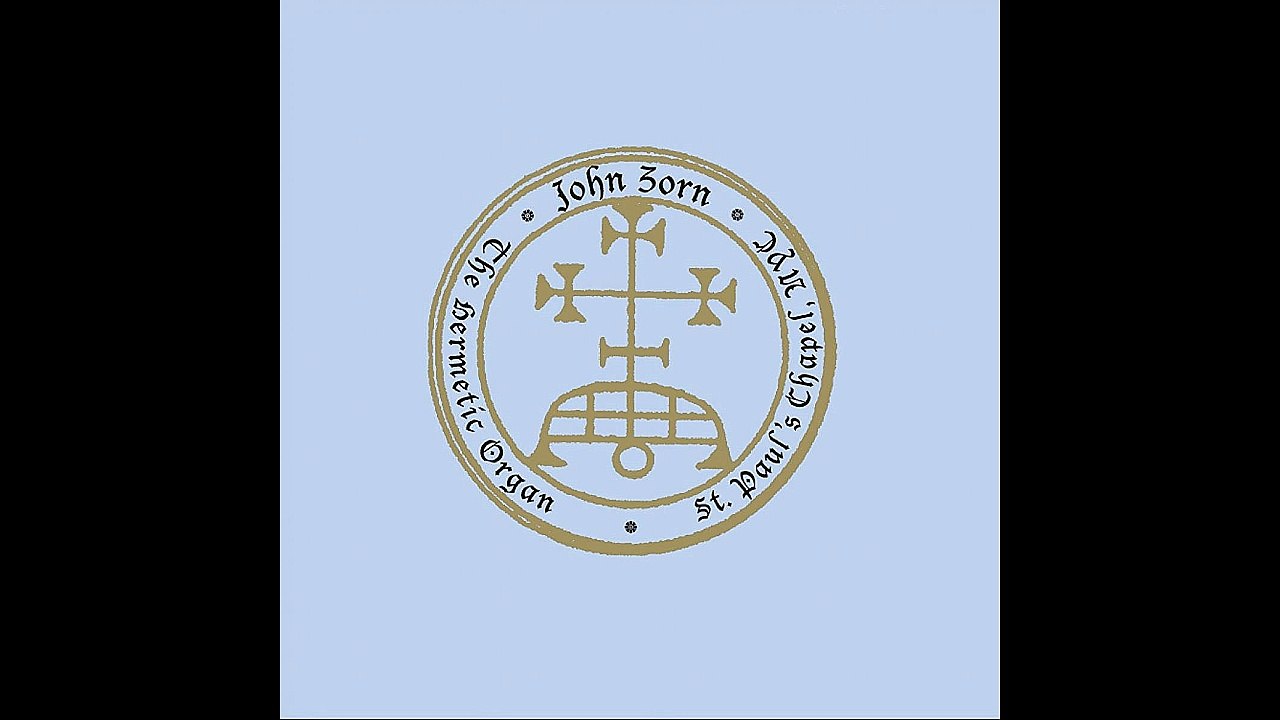 John Zorn - The Hermetic Organ, Vol. 1 (2012)