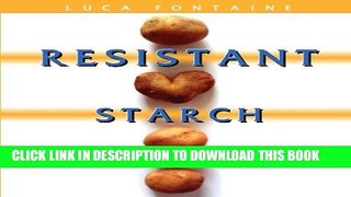 [PDF] Resistant Starch Cookbook: Restore Your Health, Heal Your Gut, and Lose Weight Fast While
