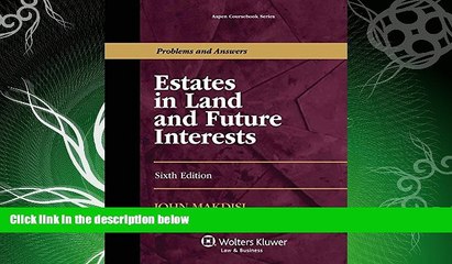 different   Estates in Land and Future Interests, Sixth Edition (Aspen Coursebook)