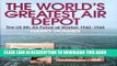 Collection Book The World s Greatest Air Depot: The US 8th Air Force at Warton 1942-1945