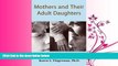 Choose Book Mothers and Their Adult Daughters: Mixed Emotions, Enduring Bonds