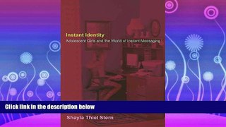 Online eBook Instant Identity: Adolescent Girls and the World of Instant Messaging (Mediated Youth)