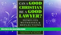read here  Can a Good Christian Be a Good Lawyer?: Homilies, Witnesses, and Reflections (STUDIES