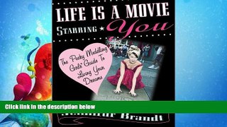 Online eBook Life is a Movie Starring You: The Pesky Meddling Girls Guide to Living Your Dream