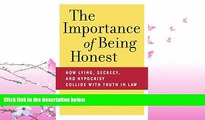 complete  The Importance of Being Honest: How Lying, Secrecy, and Hypocrisy Collide with Truth in