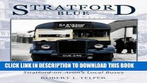 [PDF] Stratford Blue: A History of Stratford-on-Avon s Local Buses Full Colection