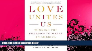 FAVORITE BOOK  Love Unites Us: Winning the Freedom to Marry in America