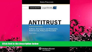 FAVORITE BOOK  Casenotes Legal Briefs Antitrust Law: Keyed to Sullivan   Hovencamp 6e (Casenote