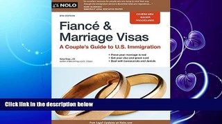 complete  FiancÃ© and Marriage Visas: A Couple s Guide to U.S. Immigration (Fiance and Marriage