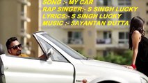 song MY CAR GADI | HINDI SONG PUNJABI RAP 2016 | S S LUCKY | bollywood rapper