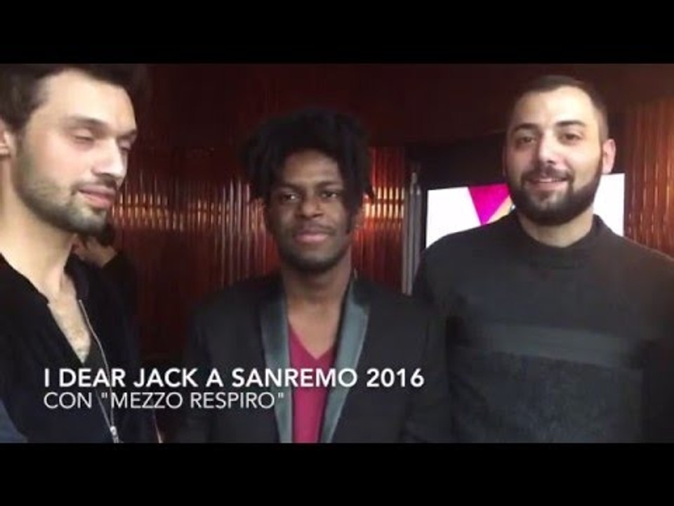 Dear Jack, a Sanremo 2016 con "Mezzo respiro"