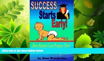 Enjoyed Read Success Starts Early!: How Parents Can Prepare Their Children for School   Life Success