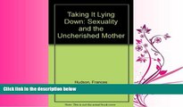 Choose Book Taking It Lying Down: Sexuality and the Uncherished Mother