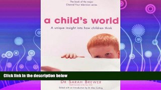 Choose Book A Child s World: A Unique Insight into How Children Think