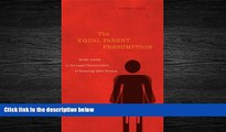 different   The Equal Parent Presumption: Social Justice in the Legal Determination of Parenting