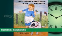 Choose Book Our Good Neighbors and Friends (A Visit to Pawpaw s) (Volume 2)
