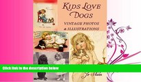 Enjoyed Read Kids Love Dogs: Vintage Dog Photos   Illustrations
