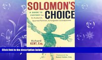 FULL ONLINE  Solomon s Choice: A Guide to Custody for Ex-husbands, Spurned Partners, And