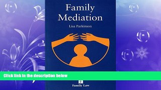 complete  Family Mediation: 3rd Edition