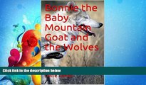 Enjoyed Read Bonnie the Baby Mountain Goat and the Wolves