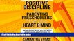 Enjoyed Read Positive Discipline For Parenting Preschoolers With Your Heart and Mind: A Parenting
