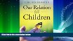 Popular Book Our Relation to Children
