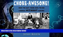 Online eBook Chore-Awesome! (How to get your kids to do chores without asking)