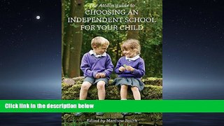 Choose Book The Attain Guide to Choosing an Independent School for Your Child