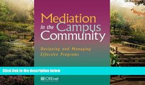 Must Have  Mediation in the Campus Community: Designing and Managing Effective Programs  Premium