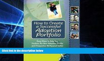 Must Have  How to Create a Successful Adoption Portfolio: Easy Steps to Help You Produce the Best