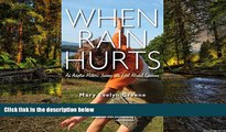 READ FULL  When Rain Hurts: An Adoptive Mother s Journey with Fetal Alcohol Syndrome  READ Ebook