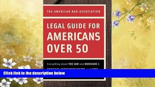 FULL ONLINE  American Bar Association Legal Guide for Americans Over 50: Everything about the Law